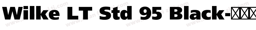 Wilke LT Std 95 Black字体转换
